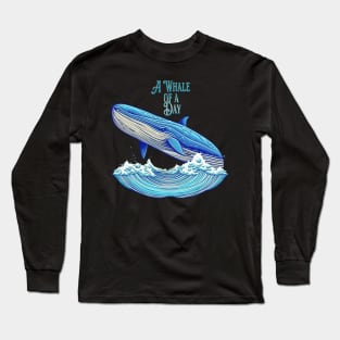 A Whale of a Day Long Sleeve T-Shirt